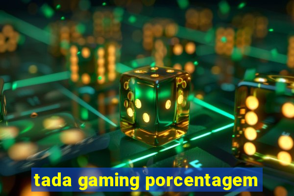 tada gaming porcentagem